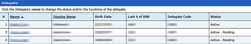 To add a registered delegate: 22 22 Once you see the delegate s list, you have the option to click on the Delegate s Name to change the status and/or