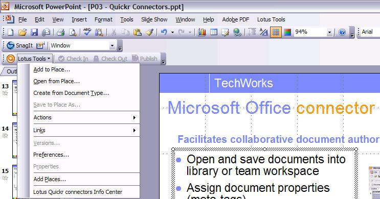 Microsoft Office connector Facilitates collaborative document authoring and version management Open and save documents into library or team workspace Assign document properties