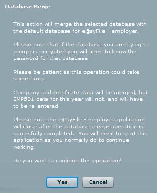 2012 A QUICK GUIDE TO THE NEW AND UPDATED FUNCTIONS AVAILABLE e@syfile EMPLOYER A QUICK GUIDE TO THE NEW AND UPDATED FUNCTIO Step 6 Merging a new, encrypted back-up file, will require the