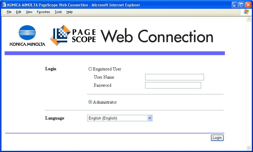 Administrator Operations <From PageScope Web Connection> 1 Start the Web browser. Administrator Operations Chapter Enter the IP address of the machine in the address bar.