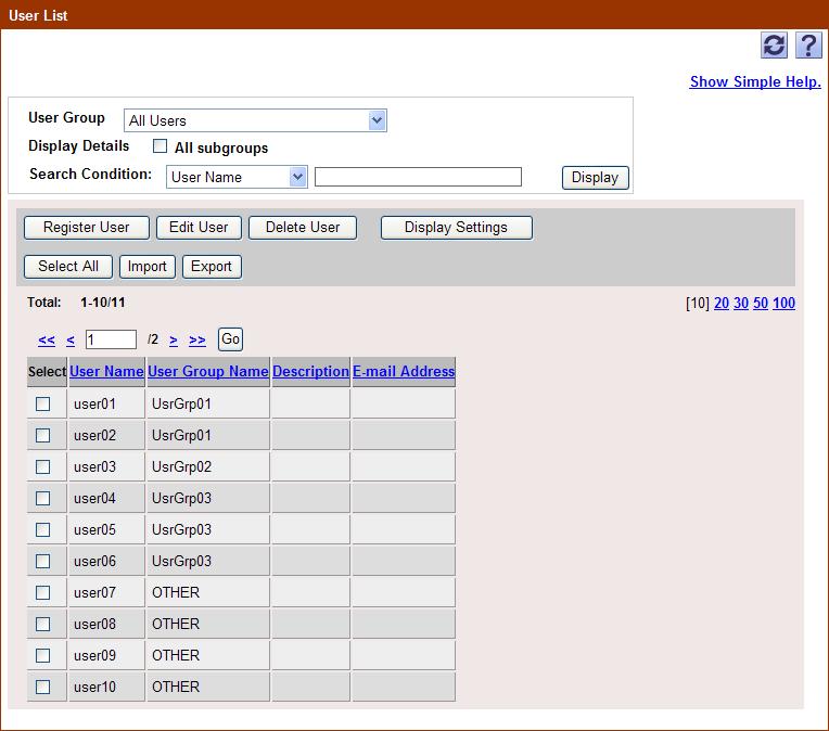 User List 4 4.1. Viewing the user list The list of registered users can be viewed. 1 From the [User Group] drop-down list, select the user group to be displayed.