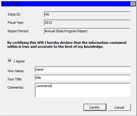 Certifying SPR Data NAPIS SRT gives State users the ability to certify that the data in their validated SPRs are correct.