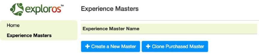Editing and making masters Clone an existing master: Log in to the authoring tool (http://authoring.exploros.com/). Click Experience Masters.