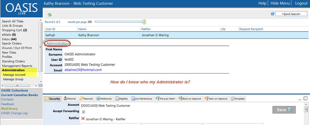 Slide 3 Administration>Management Administration/Manage Account Every user should be aware of who their Administrator is.