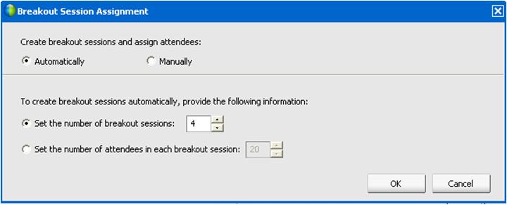 Breakout Sessions Automatic Assignment Select Automatically Set the number of breakout sessions and the number of attendees in each breakout