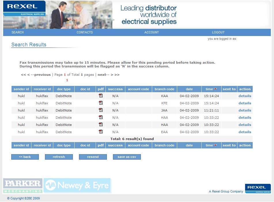 4.0 View, Print and Save a Debit Note A general search for debit notes returns the following results: The information displayed is: sender id The ID of the Sender. This will be hukl.