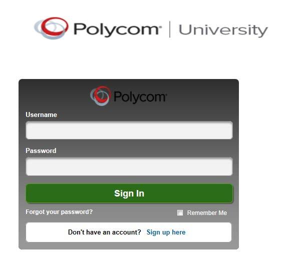 Non-Partner End-User Navigation to Polycom University Step 1: Enter your Polycom University credentials at: https://polycom-customers.sabacloud.