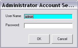 **Warning: Do NOT lose this Administrator User name and password.