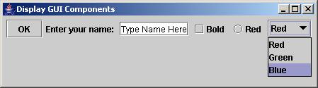 Creating GUI Objects // Create a button with text OK JButton jbtok = new JButton("OK"); // Create a label with text "Enter your name: " JLabel jlblname = new JLabel("Enter your name: "); Label Text