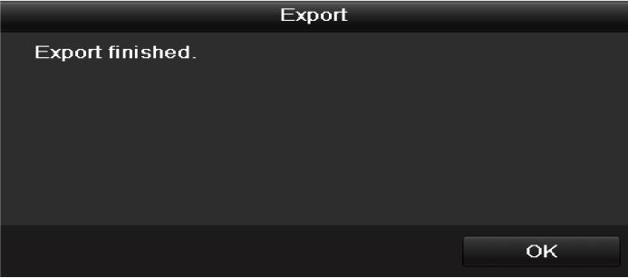 Figure 7. 8 Export by Normal Video Search using USB Writer finished. Stay in the Exporting interface until all record files are exported with pop-up message box Export Figure 7.9 Export Finished 5.