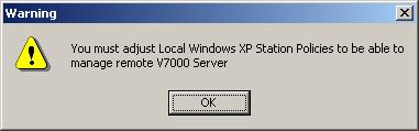 V7000 Software Installation and Activation Guide Figure 4- Message asking the Security Policies modifications On XP Station, the Administrator must - From Start Menu, choose Settings then Control