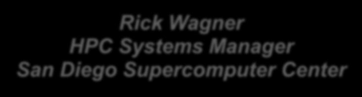 Rick Wagner HPC Systems