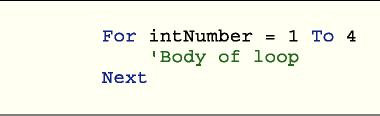 7.3 For Next Loop You can use a For...Next loop when a section of code is to be executed an exact number of times.