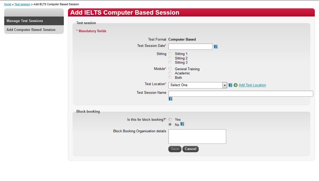 If you re creating a CB IELTS session the option will be Add Computer Based Session 3 Enter the test session details using the following fields: Test Format Paper Based set as default Test Session