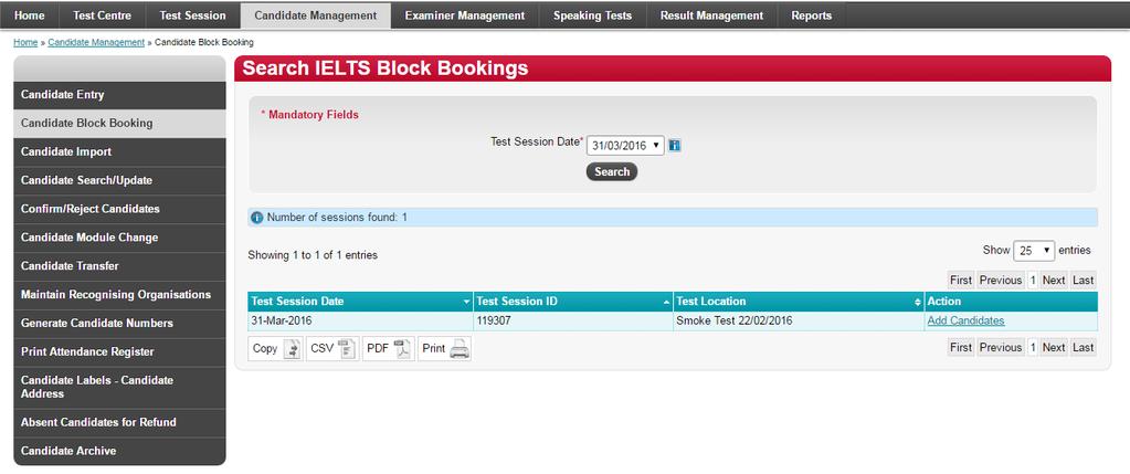 CANDIDATE BLOCK BOOKING 1 Click Block Booking on the left menu of the page. The Search Block Bookings page is displayed: 2 Select the Test session date from the drop-down list and click Search.