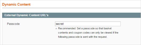 Page 43 Implementing and adjusting security settings Passcode Go to System > Configuration > DOTMAILER > Dynamic Content and click on External Dynamic Content URL's, where it is firstly recommended