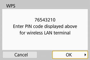 Establishing a Wi-Fi Connection with WPS (PIN Mode) 7 8 9 Specify the PIN code at the access point. At the access point, specify the 8-digit PIN code displayed on the camera s LCD monitor.