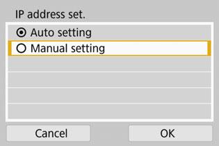 Setting up the IP Address Manually Set up the IP address settings manually. The items displayed vary depending on the Wi-Fi function. 1 Select [Manual setting].