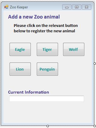 EXERCISE 3: Zoo Interface The exercise will use Windows Forms Applications to demonstrate inheritance and to further enhance the use of GUI s. We will continue to use the Zoo example.