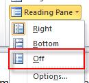 Click on the Reading Pane button in the Layout section. 3. Choose Off.