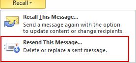 36 Microsoft Outlook 2010 Basics 6. Select Message Resend and Recall. 7. Choose Resend this Message. 8.