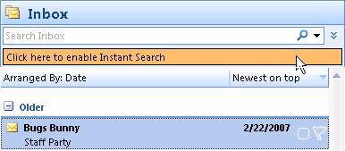 Instant Search If the Windows Search Engine is not already installed on your computer, you will need to install it before using the search feature in Outlook.