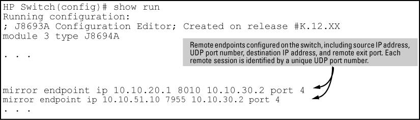 In the following example, two remote sessions use the same exit port: Figure 174 Displaying remote mirroring endpoints in the running configuration Switch and network operations The switches have