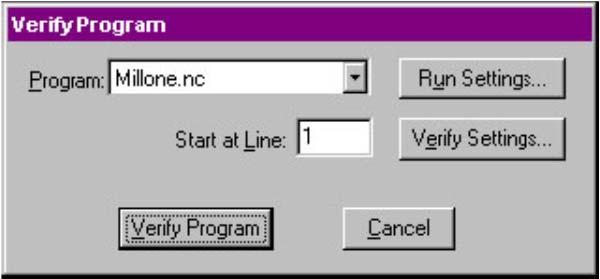 INDU 411 Computer Integrated Manufacturing Lab Manual 1. Select Verify from the Program Menu. The Verify Program dialog box appears. The default starting line for the program is Line 1.