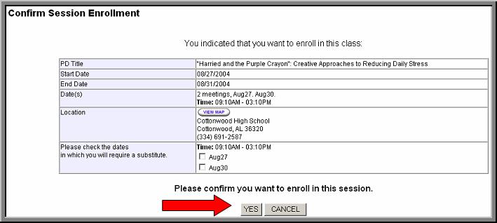 Enrolling for a Session Step 1 Click the View Session Schedule link (located on the Manage PD Titles screen) for the session in which you wish to enroll (see previous page).