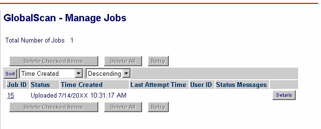 time/date of last attempt, etc. To display job status, proceed as follows: 1. Click the Manage Jobs menu link (or associated Home Page shortcut icon).