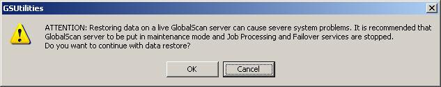 Display reads: 5. Click [Backup]. Display reads: 6. Click [OK]. Step 2: Restore GlobalScan Data 1.