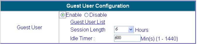 User Authentication>Guest User Configuration Enable: Guest User List: Session Length: Idle Timer: Select Enable to activate the Guest Account feature for visitors.