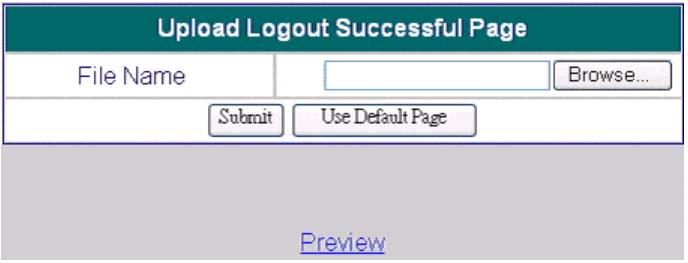 User Authentication>Upload Logout Page>HTML codes Use the following HTML codes for the User Logout Interface: <form action= userlogout.