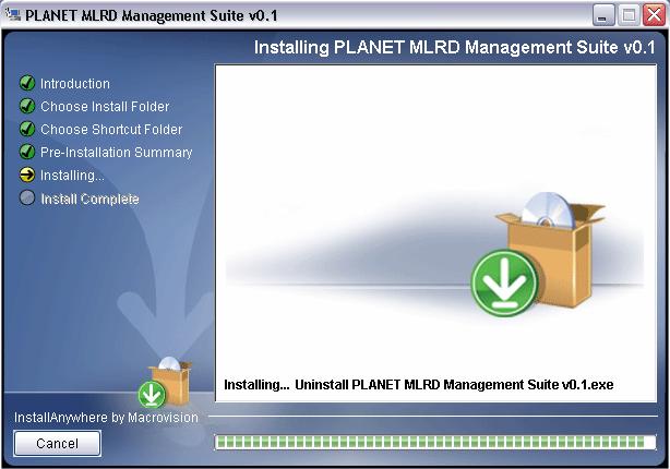 6. Install Complete Indicate the installation has been completed. After complete the steps, you can start up the MLRD Management Suite from the shortcut created. 4.1.