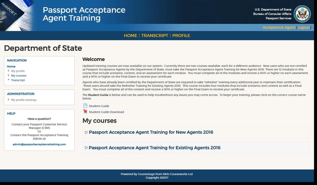 There are three tabs, under the top banner, that all students have access to: 1. Home - The main page contains enrolled online courses and training-related announcements from the Department of State.
