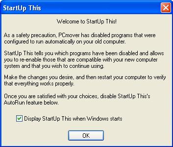 8 After Rebooting 1. StartUp This Helpful Hints Because the software PCmover moves is often changing, we have to keep changing PCmover.