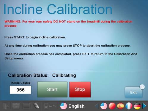 DO NOT STAND ON THE TREADMILL DURING THE CALIBRATION PROCESS Note: If the unit stops at the max elevation but Calibration Completed does not show, press Stop and then restart the