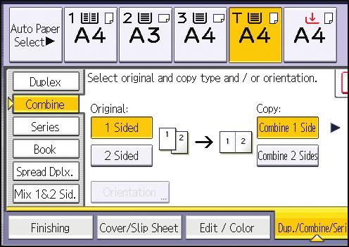 Combined Copying 3. Select [1 Sided] or [2 Sided] for [Original:]. 4. Press [Combine 2 Sides]. 5. Press [Orientation]. 6.