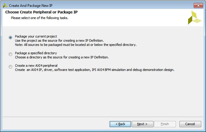 Step 3: Packaging IP Step 3: Packaging IP After setting up the design and supporting constraint files, the next step will be to create and package the new IP Definition, and add it to the IP Catalog.