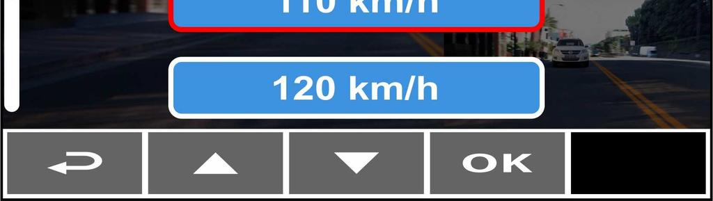 Press the / button to select Speed Limit Alert, and then press the OK button for entering function menu. 3.