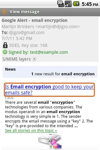 Compatible with existing S/MIME clients (like Outlook, Lotus Notes, Thunderbird etc.) Message body and attachments are encrypted. HTML email support.