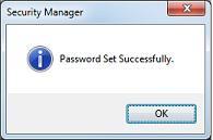 4. Confirm your password. This password will be required in future to gain access to the security manager. 5.