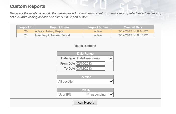 6 - Reporting Functions 6.9.5 Run Custom Report From the Custom Report page, select a report from the table, select the options and press the Run Report button.