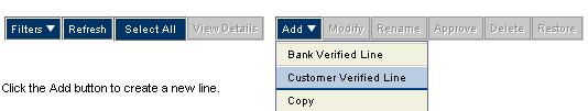 There are two main types of lines you may choose: Customer Verified Lines and Bank Verified Lines.