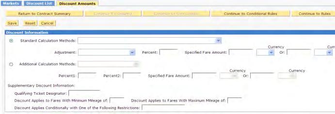 For example, some fares in the market may be discounted at 10%, while others are discounted at 15%. The Discount Amount screen displays (four screen areas): Complete the Discount Information section.