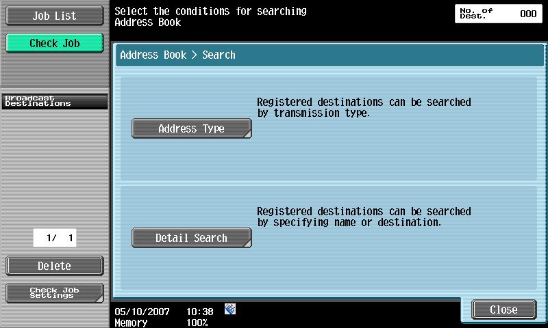 Addresses registered in My Address Book are displayed depending on the destination type. Select a desired destination key.