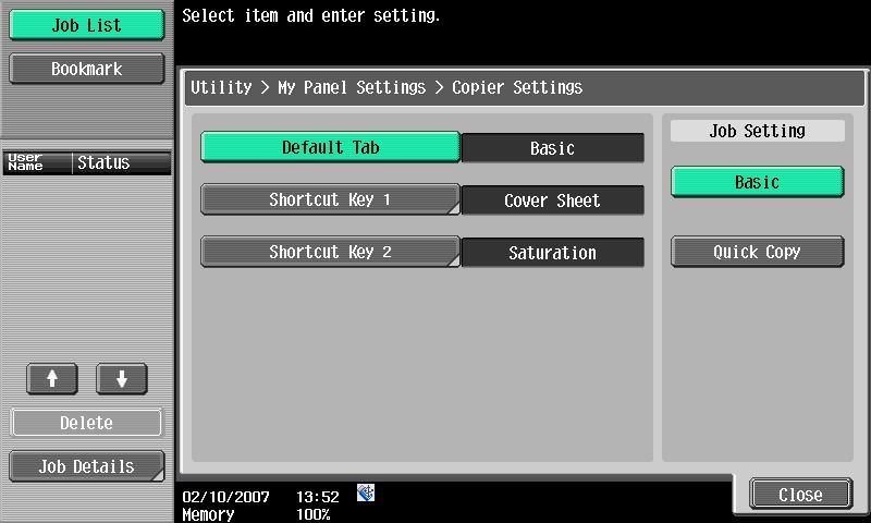 My Panel functions 9 9.3.5 Copier Settings Specify settings for the Basic screen in copy mode and shortcut keys.