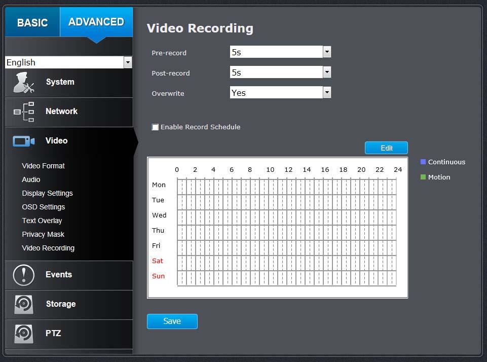 Video Recording Video Recording Pre record: Post record: Overwrite: Enable Record Schedule: Edit: Recording time before trigger event. Recording time after trigger event.