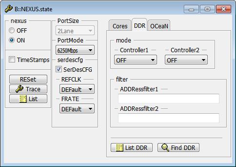 2. DDR (DDR controller debug trace) NEXUS.DDRConfig.Controller2 controls the DDR trace for the DDR controller 2. NEXUS.DDRConfig.ADDRessfilter1 restricts the addresses / ranges for all enabled DDR controllers which produce DDR trace messages.