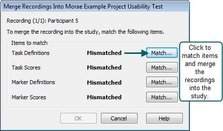 The Merge Recordings into Study dialog box appears. 6. Click Match to merge match an item. 7.
